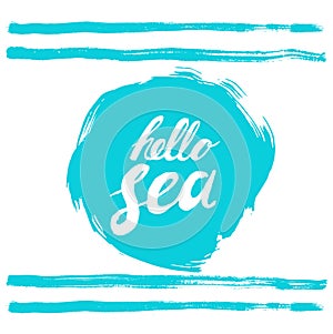 Hello sea phrase. Hand written text on stylized blue rough edged round. Calligraphy. Inscription ink hello sea. photo