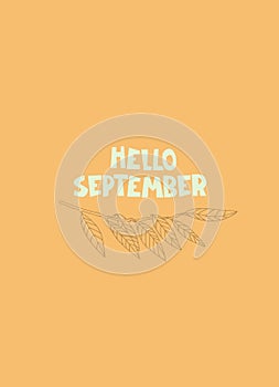 Hello September. Autumn seasonal background. Hand lettering, willow tree branch