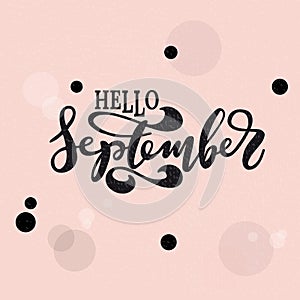 Hello September. Inspirational quote. Typography for calendar or poster, invitation