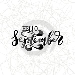 Hello September. Inspirational quote. Typography for calendar or poster, invitation