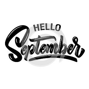 Hello September. Lettering phrase isolated on white background. Design element for poster, card, banner, t shirt.