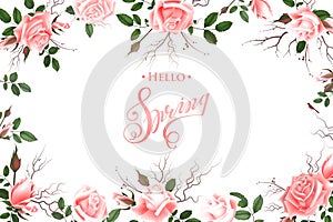 Hello Spring Background with Roses. Hand Drawn Lettering