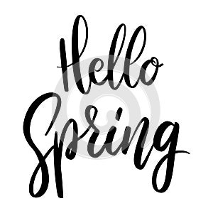 Hello Spring. Lettering phrase on white background. Design element for greeting card, t shirt, poster.