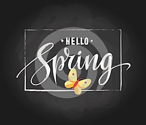 Hello Spring letterng typography on chalkboard texture with hand drawn frame and butterfly. Spring background. Vector
