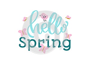 Hello Spring text with cute bird and butterflies. Seasonal greeting card design. Springtime celebration vector