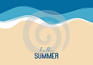 Hello summer beach top view travel and vacation background. Use for banner template, greeting card, invitation, sea and sand