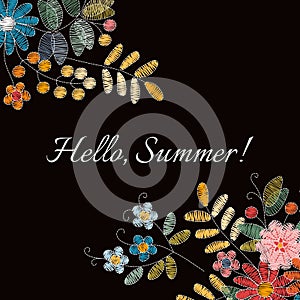 Hello, Summer! Beautiful card design with embroidery flowers, leaves and berries.