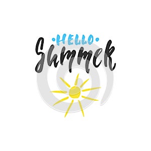 Hello Summer - hand drawn lettering quote on the white background. Fun brush ink inscription for photo overlays