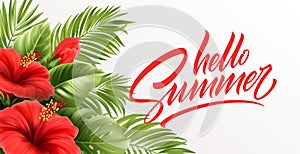 Hello summer handwriting lettering with tropical exotic palm leaves and hibiscus flowers isolated on white background