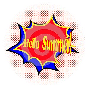 Bright comic explosion with text Hello summer on a background of halftone. Vector illustration with flash and lettering photo