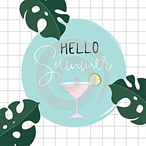 Hello Summer retro greeting card, invitation with monstera, cheese plant leaves and alcoholic cocktail drink. Hand drawn