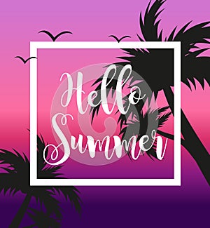 Hello summer template for poster in white frame on a background of sunset and palm trees. Beach concept, vacation