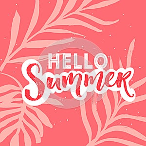 Hello summer text with script lettering. Pink banner with tropic leaves. Vector banner design