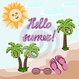 Hello summer: vector illustration: sun, palm trees, sand, glasses, beach slippers