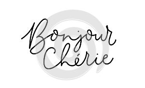 Hello sweetheart - Bonjour cherie inspirational lettering card in french. Vector inscription for prints, cards, posters, textile