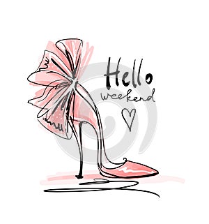 Hello weekend, fashion quote. High heels fashion shoe for women with bow, modern sketch in black and pink color, t-shirt