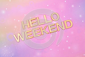 hello weekend