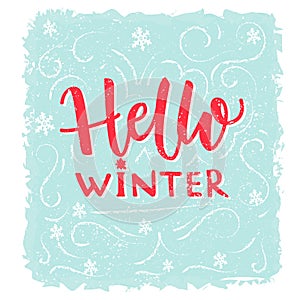 Hello winter banner. Text on frost texture blue background with hand drawn snowflakes. Vector winter greeting lettering
