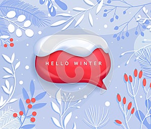 Hello winter,red 3d quote bubble with snow,berries
