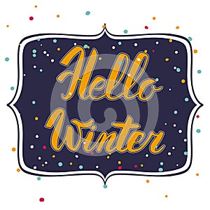 Hello winter text. Vector Brush lettering Hello Winter. Vector card design with custom calligraphy. Winter season cards, greetings