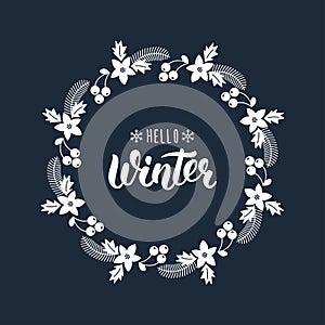 Hello Winter. Trendy handdrawn quote with greeting wreath with rowanberry,fir branches, poinsettia for Christmas cards, invitation