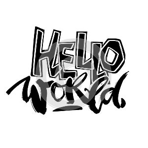 Hello world,hand craft expressive ink motivator pattern