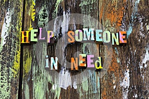 Help someone we need you kindness people feed