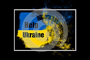 help Ukraine, waving the flag of Ukraine.