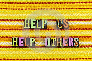 Help helping people charity others kind kindness volunteer aid