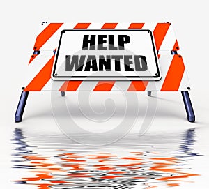 Help wanted Sign Displays Employment and Wanting Assistance