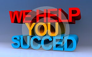 we help you succed on blue