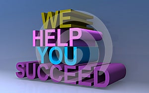 We help you succeed