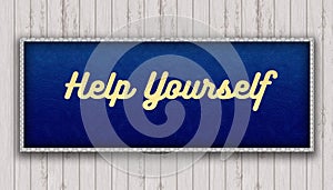 HELP YOURSELF handwritten on blue leather pattern painting hanging on wooden wall.