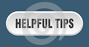 helpful tips button. rounded sign on white background