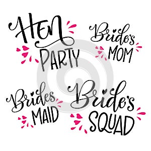 HenParty - Bride`s Squad - Bride`s Mom - Bridesmaid - modern calligraphy and lettering for cards, prints, t-shirt design