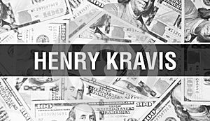 Henry Kravis text Concept. American Dollars Cash Money,3D rendering. Billionaire Henry Kravis at Dollar Banknote. Top world