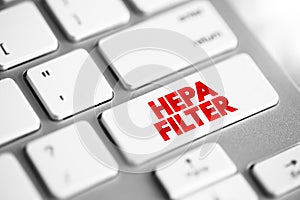 HEPA Filter - high-efficiency particulate absorbing filter and high-efficiency particulate arrestance filter, text concept button