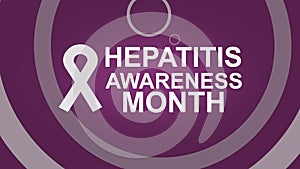 Hepatitis Awareness Month, an annual campaign raising the awareness of viral hepatitis. Hepatitis Testing Day.