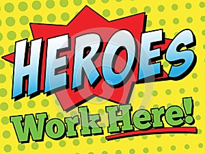 Heroes Work Here Sign | 18` x 24` Vector Template for Schools, Teachers, Hospitals, & Emergency Responders | Employee Appreciation