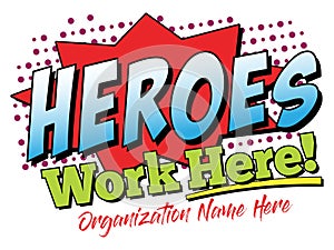 Heroes Work Here T-Shirt Template | Customizable Tee or Sign Layout for your Organization | Vector Employee Appreciation Design