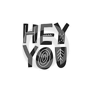 Hey You hand drawn vector lettering sign isolated on white background