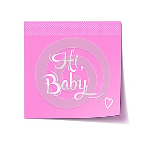 Hi, Baby. Hand written on Barbie style, pink post it. Vector illustration