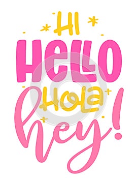 Hi, Hello, Hola, Hey! - Hand drawn greeting illustration with summer words.