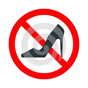 High heels not allowed, red forbidden sign with woman shoe icon on white background