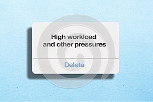High Workload and Other Pressures
