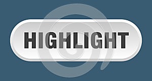 highlight button. rounded sign on white background