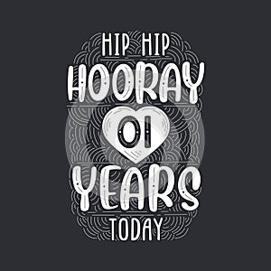 Hip hip hooray 1 years today, Birthday anniversary event lettering for invitation, greeting card and template