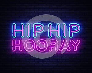 Hip Hip Hooray neon text vector design template. Hip Hip Hooray neon logo, light banner design element colorful modern