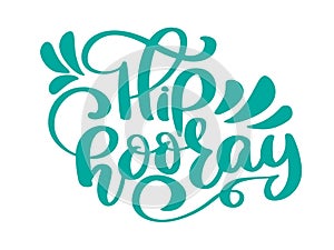 Hip hooray vector text greeting and birthday card. A phrase for celebrations and congratulations. Vector isolated