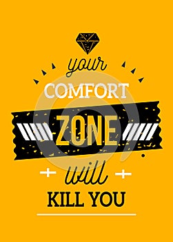 Hipster motivational poster for wall, mug, t-shirt. Successful typography, comfort zone concept